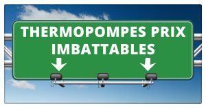 Thermopompes Prix imbattables