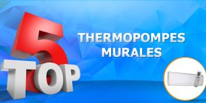 top 5 meilleures thermopompes murales